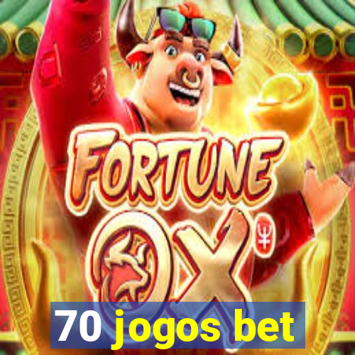 70 jogos bet